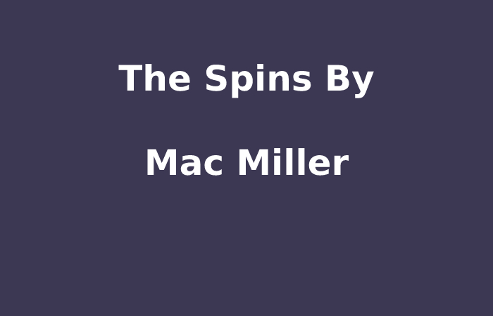 The Spins By Mac Miller