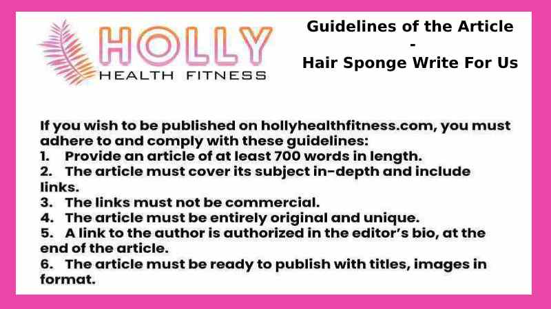 Guidelines of the Article - Hair Sponge Write For Us