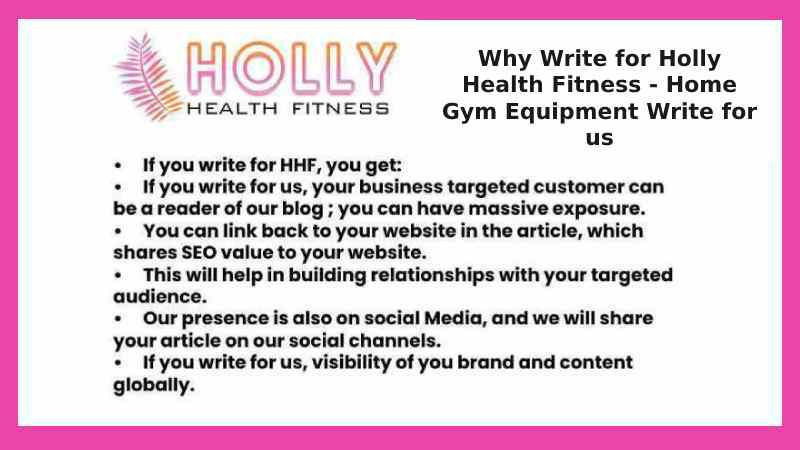 Why Write for Holly Health Fitness - Home Gym Equipment Write for us